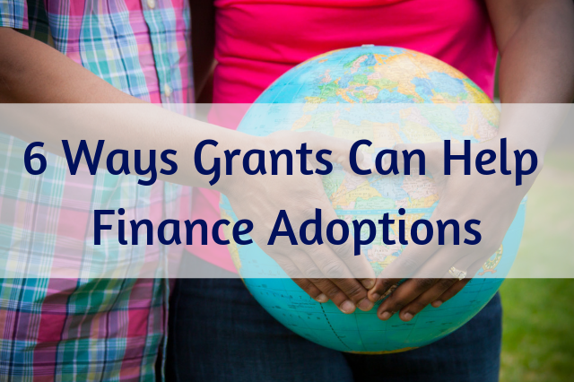 6 Ways Grants Can Help Finance Adoptions